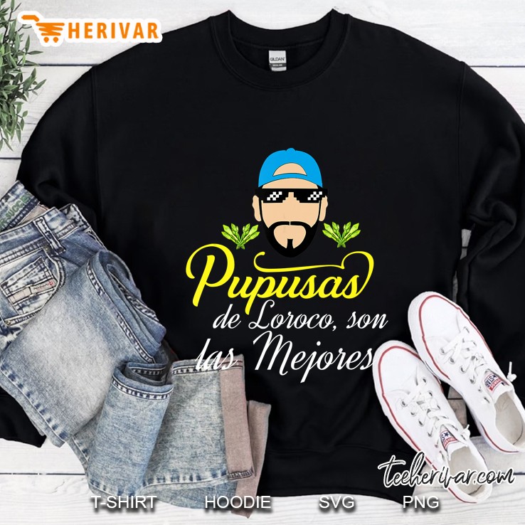 Pupusas De Loroco Son Las Mejores Nayib Bukele Sweatshirt