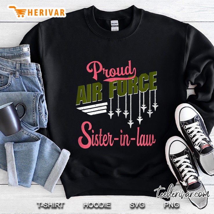 Proud Air Force Sister-In-Law Sweatshirt