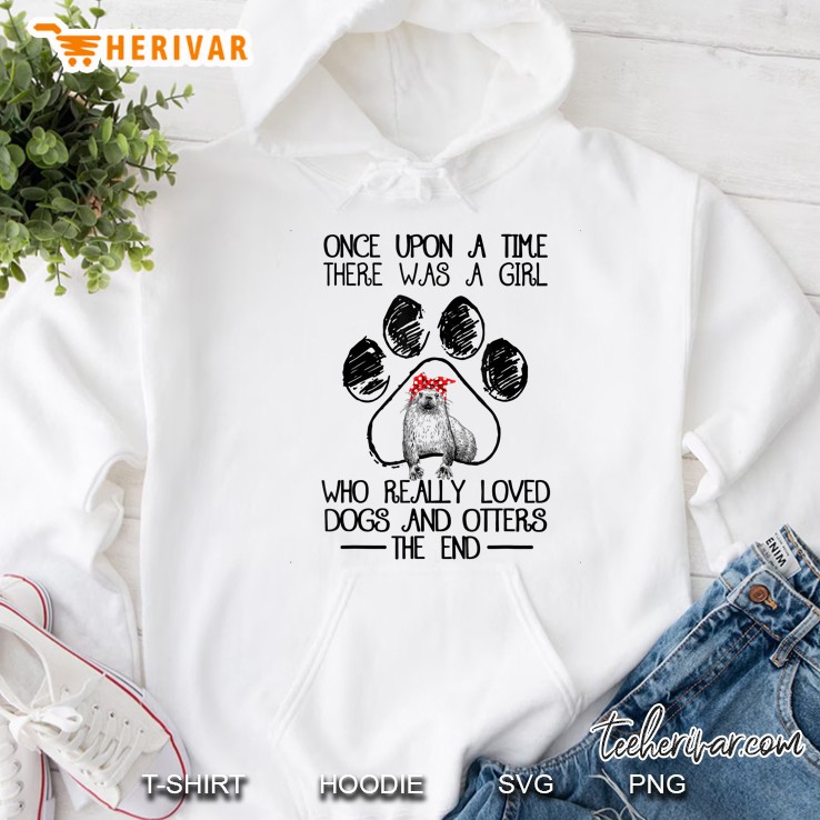 Once Upon A Time A Girl Loved Dogs And Otters The End Hoodie