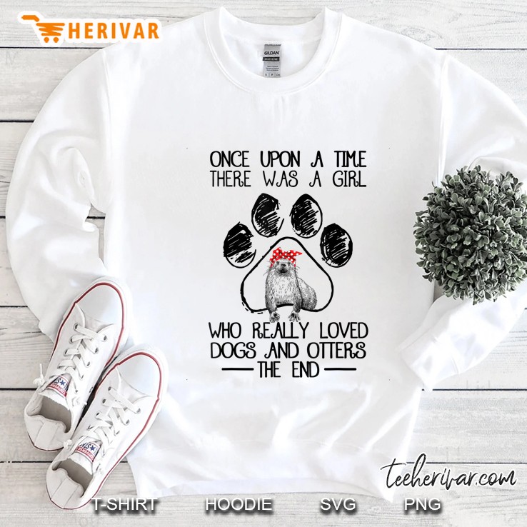 Once Upon A Time A Girl Loved Dogs And Otters The End Sweatshirt