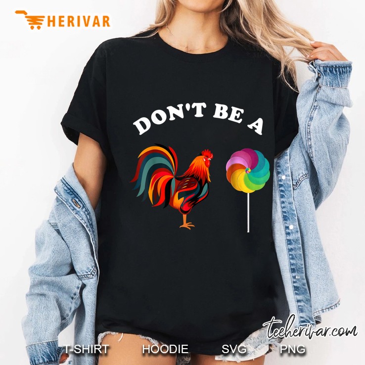 Dont Be A Sucker Cock Rooster And Lollipop Version Ladies Tee