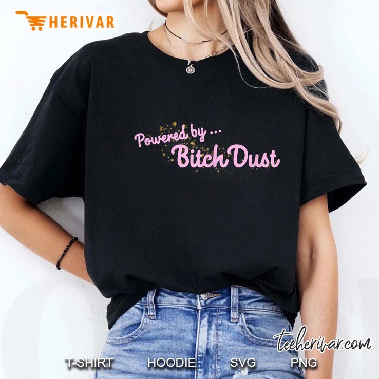Powered By Bitch Dust Power Fairy Dust Version Ladies Tee