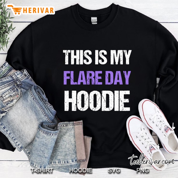 This Is My Flare Day Hoodie Sweatshirt