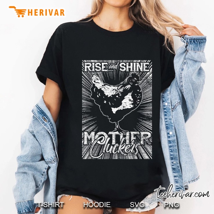 Rise And Shine Mother Cluckers Chicken Version Ladies Tee