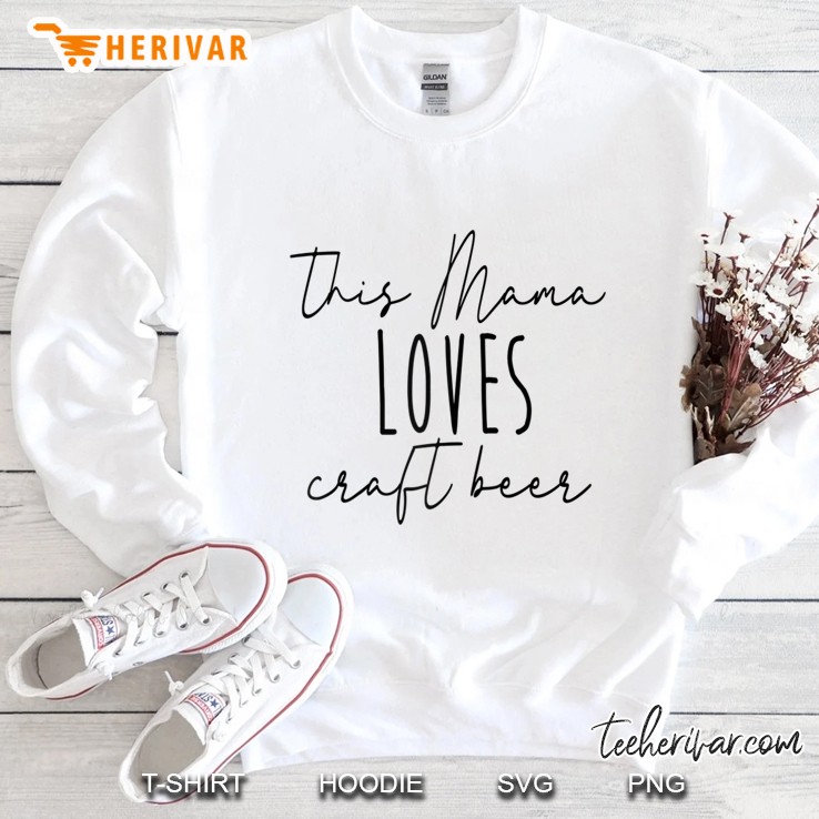 This Mama Loves Craft Beer Sweatshirt