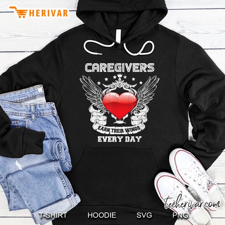Caregivers Earn Their Wings Everyday Heart Wings Hoodie