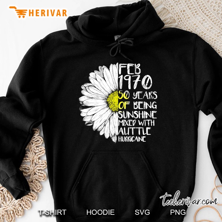 Feb 1970 50 Years Of Being Sunshine Mixed With A Little Hurricane Hoodie