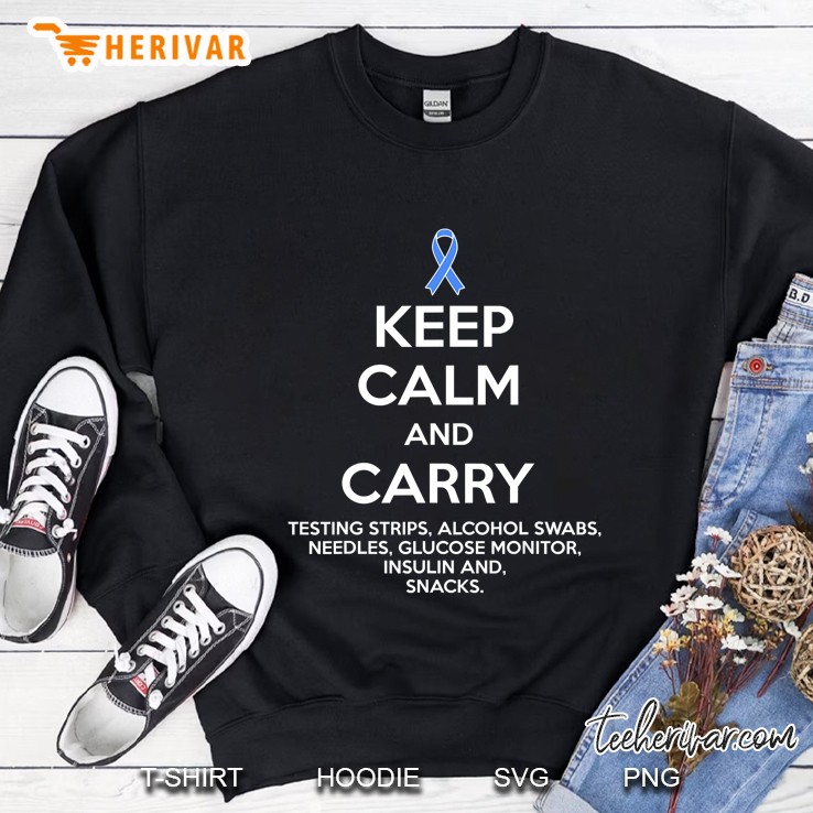 Keep Calm And Carry Testing Strips Type 1 Diabetes Awareness Sweatshirt