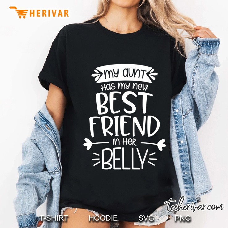 My Aunt Has My New Best Friend In Her Belly Ladies Tee