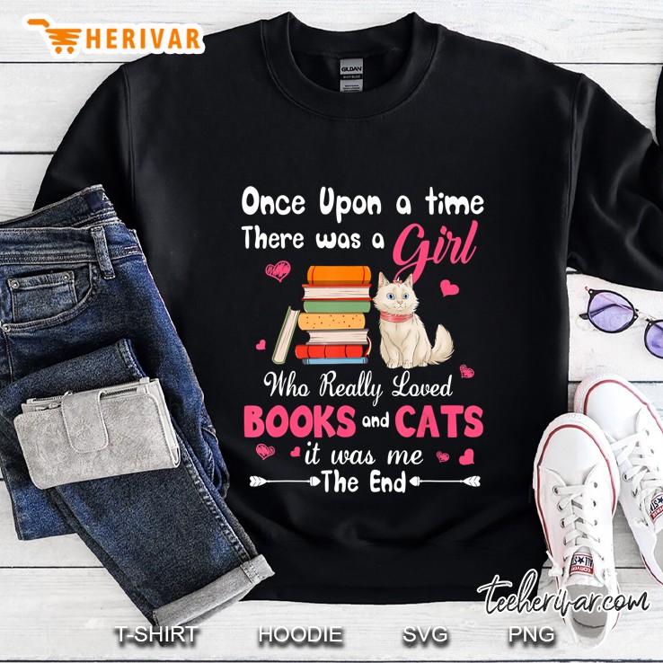 Once Upon A Time There Was A Girl Who Really Loved Books And Cats Sweatshirt