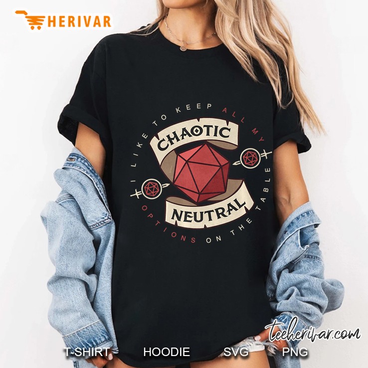 I Like To Keep All My Options On The Table Chaotic Neutral Ladies Tee