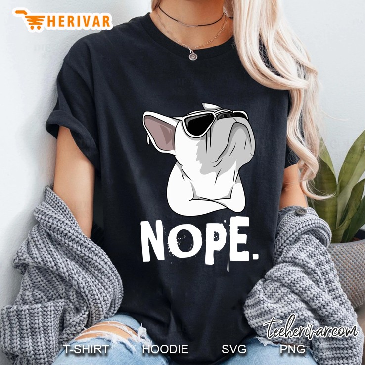 Nope Stubborn French Bulldog Version Ladies Tee