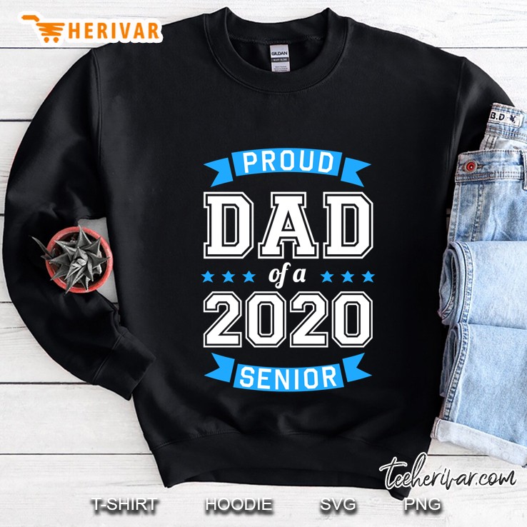 Proud Dad Of A 2020 Senior Sweatshirt