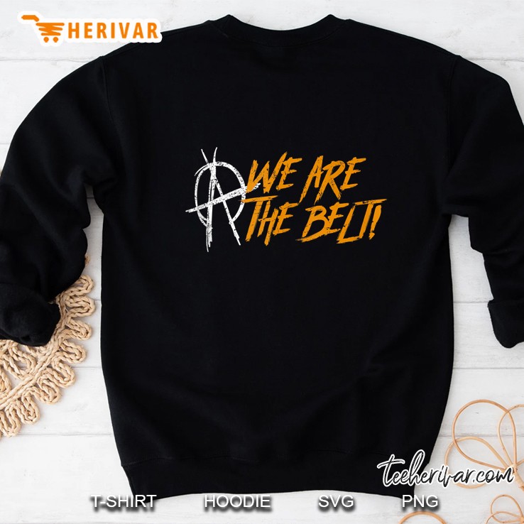 We Are The Belt Sweatshirt