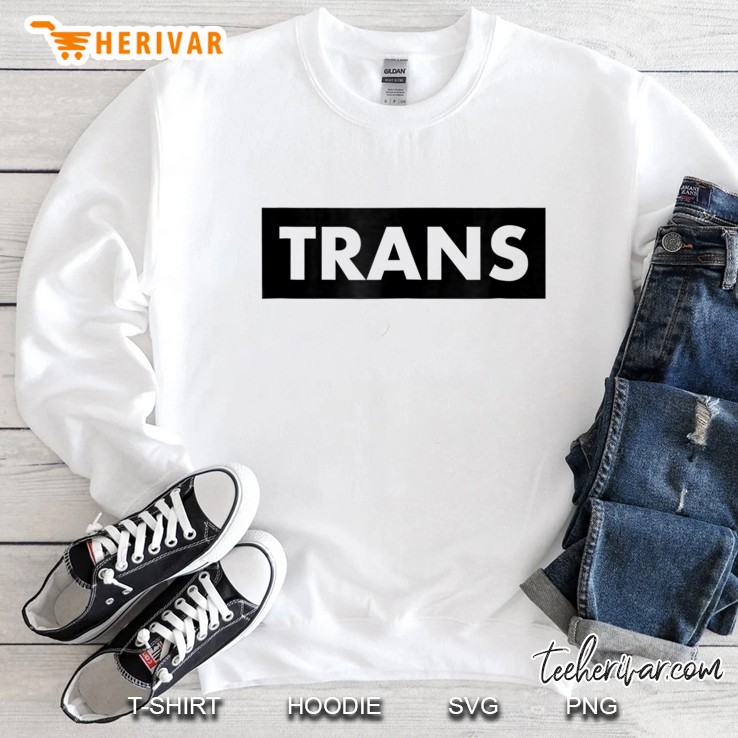 Trans Transgender Sweatshirt