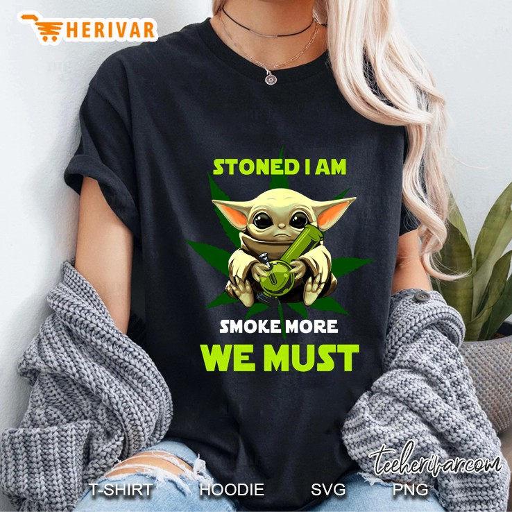 Stoned I Am Smoke More We Must Smoking Baby Yoda Version Ladies Tee