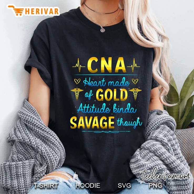 CNA Heart Made Of Gold Attitude Kinda Savage Though Ladies Tee