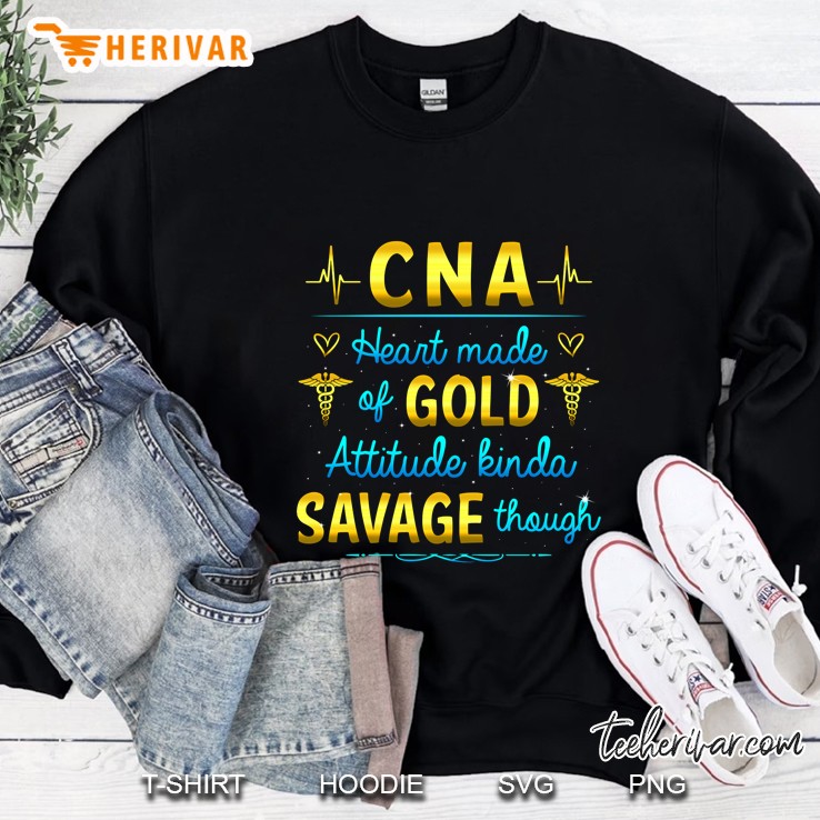 CNA Heart Made Of Gold Attitude Kinda Savage Though Sweatshirt