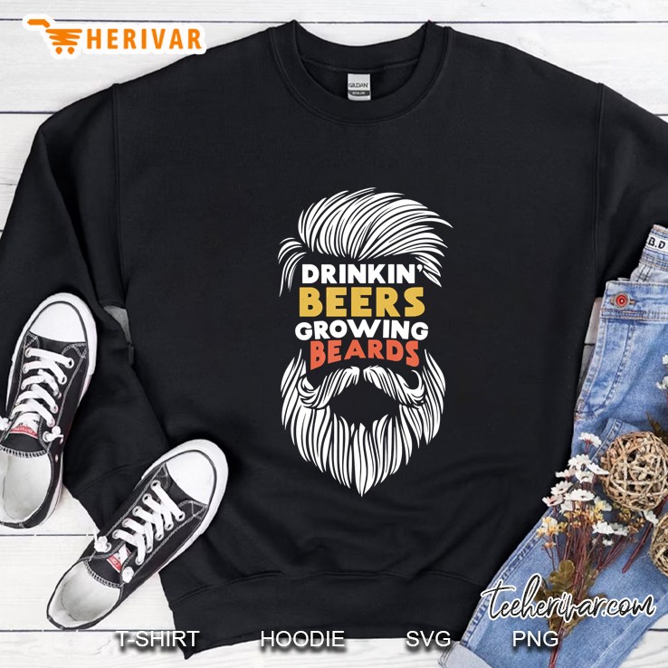 Drinking Beers Growing Beards Sweatshirt