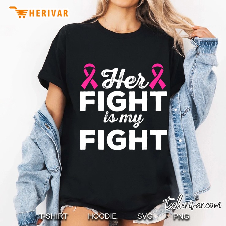 Her Fight Is My Fight Breast Cancer Awareness Ladies Tee