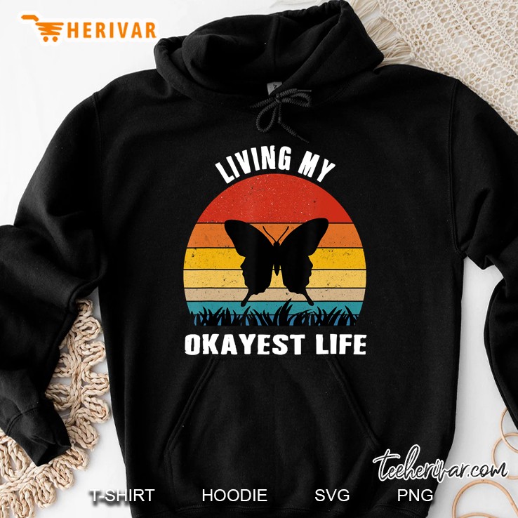 Living My Okayest Life Butterfly Vintage Version Hoodie