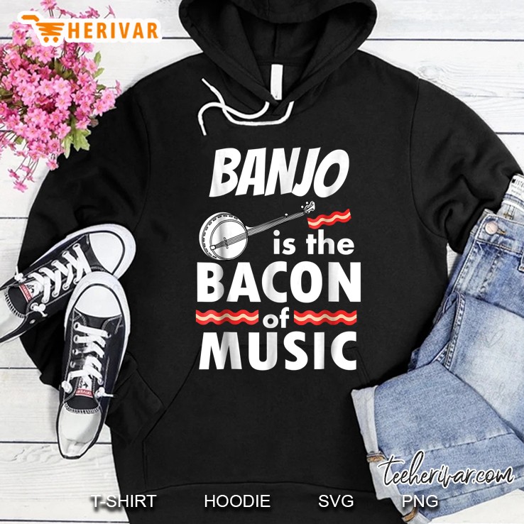 Banjo Is The Bacon Of Music Hoodie
