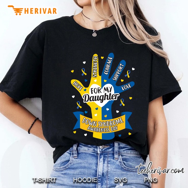 Hope Strength Courage Support Love For My Daughter Down Syndrome Awareness Day Ladies Tee