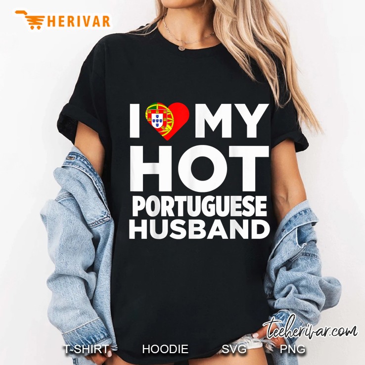 I Love My Hot Portuguese Husband Portugal Flag Heart Version Ladies Tee