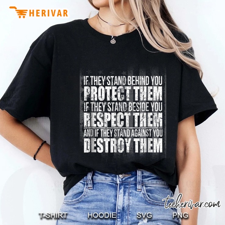 If They Stand Behind You Protect Them If They Stand Beside You Respect Them Ladies Tee