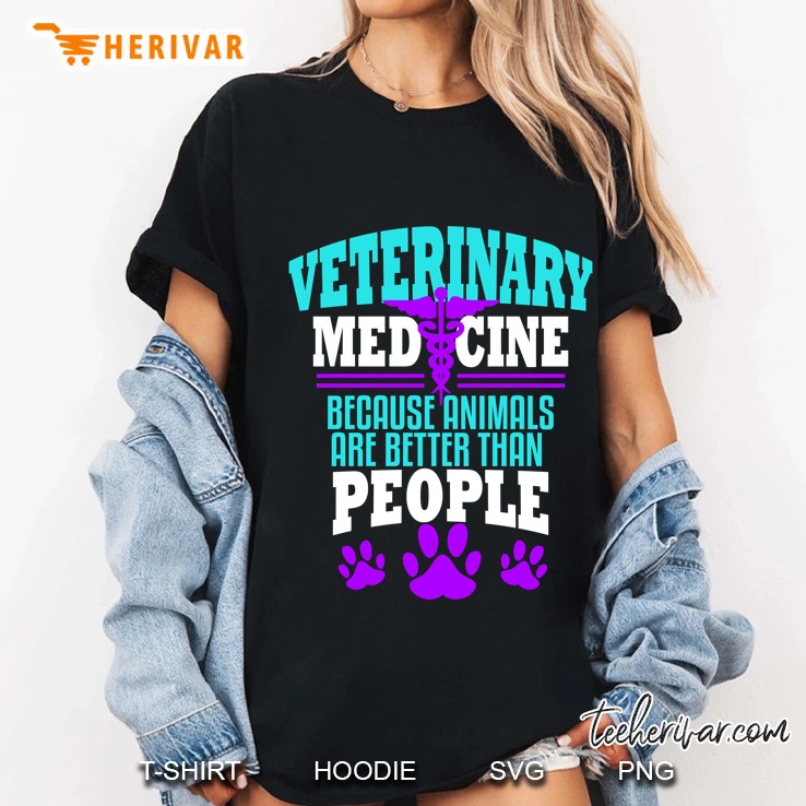 Veterinary Medicine Because Animals Are Better Than People Ladies Tee