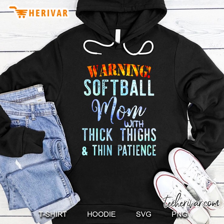 Warning Softball Mom With Thick & Thin Patience Hoodie