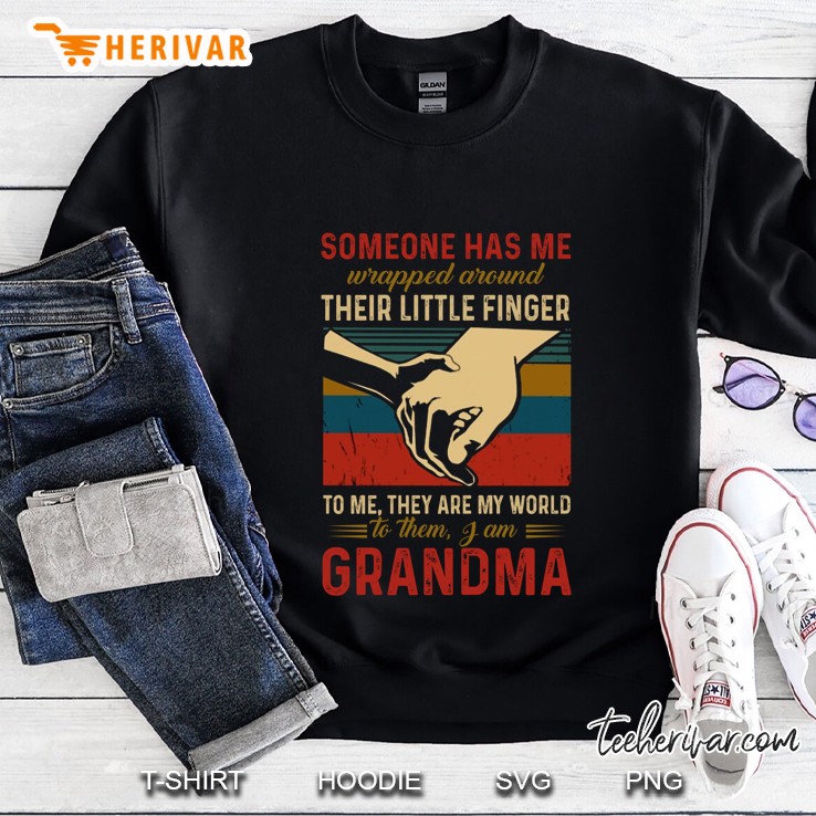 Someone Has Me Wrapped Around Their Little Finger To Me They Are My Would Vintage Version Sweatshirt