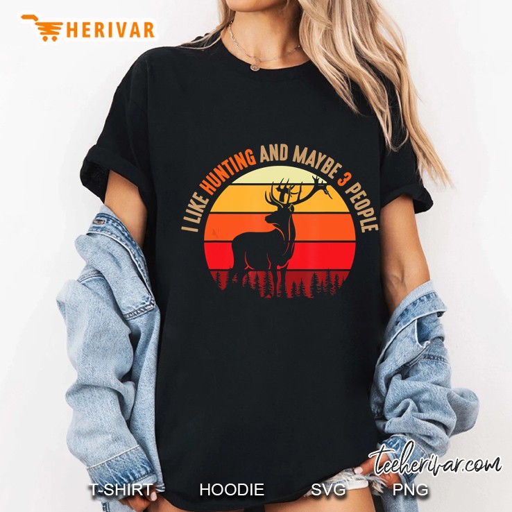 I Like Hunting And Maybe 3 People Vintage Version Ladies Tee