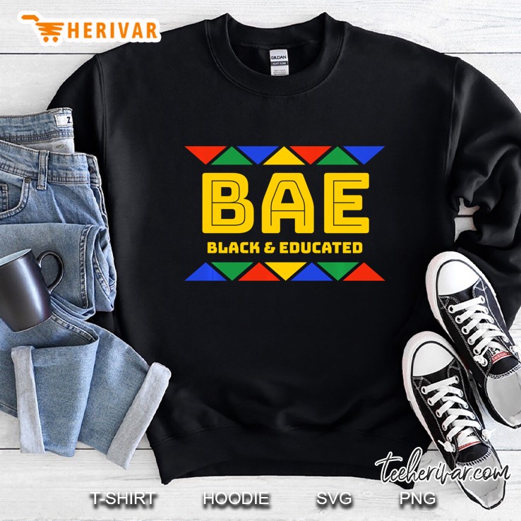 Bae Black & Educated Hbcu Version Sweatshirt