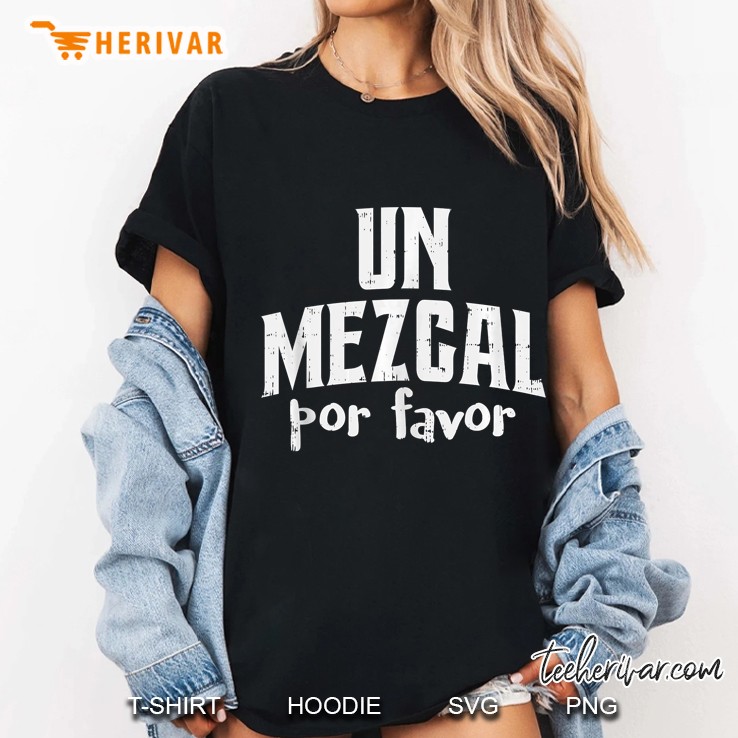 Un Mezcal Por Favor Ladies Tee