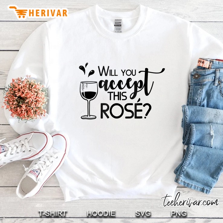 Will You Accept This Rose Sweatshirt