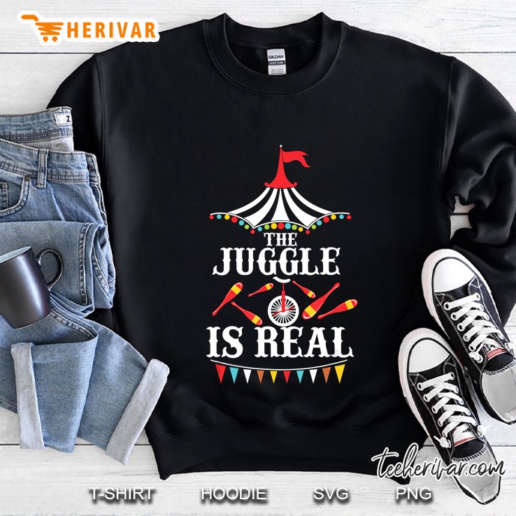 The Juggle Is Real Circus Juggler Sweatshirt