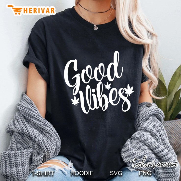 Good Vibes Cannabis Weed Stoner Ladies Tee
