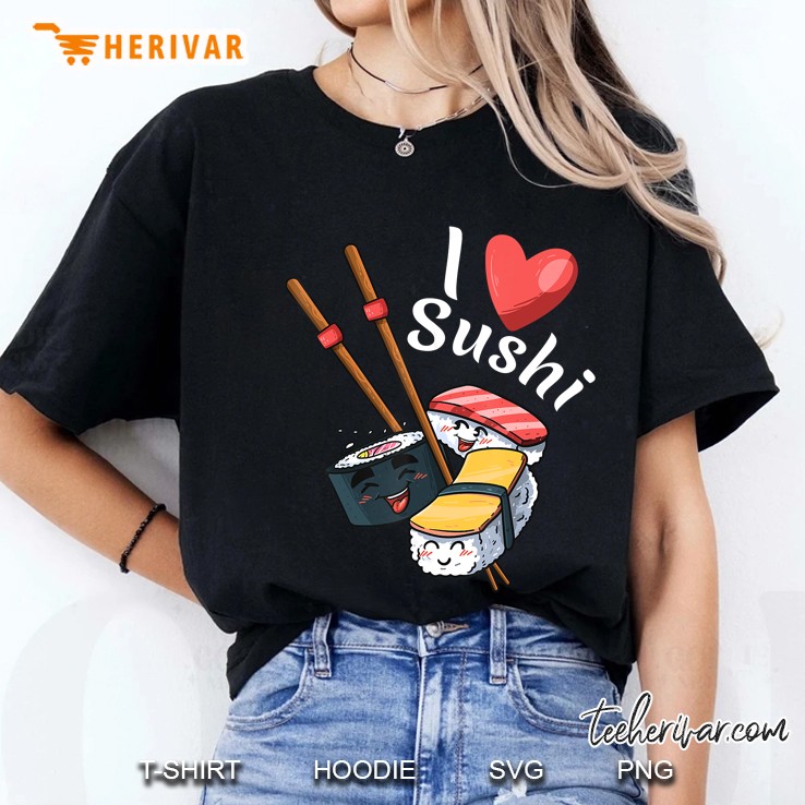 I Love Sushi Japanese Sushi Sashimi Ladies Tee