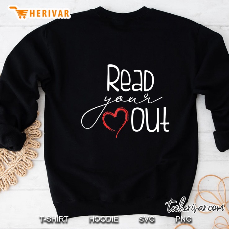 Read Your Heart Out Book Lovers Reading Sweatshirt