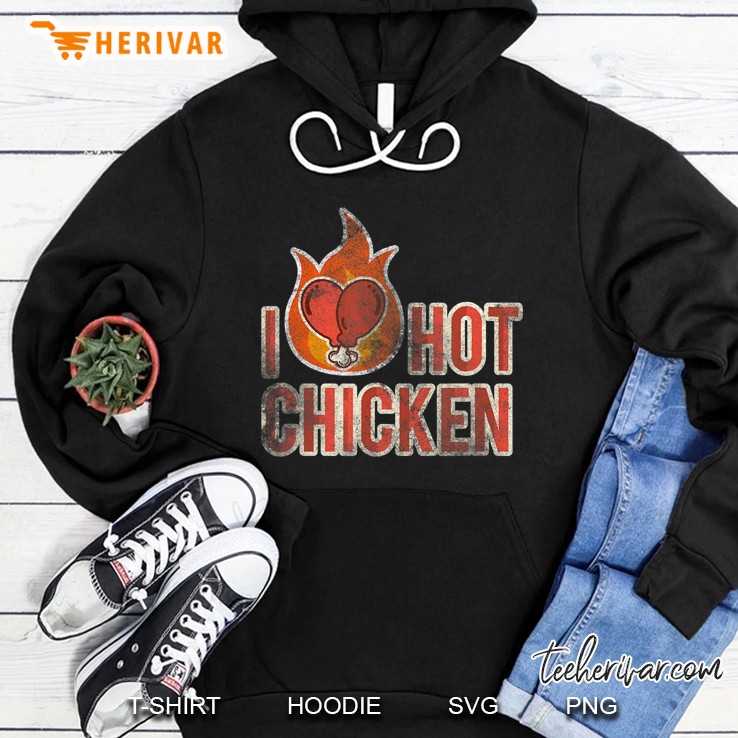 I Love Hot Chicken Hoodie