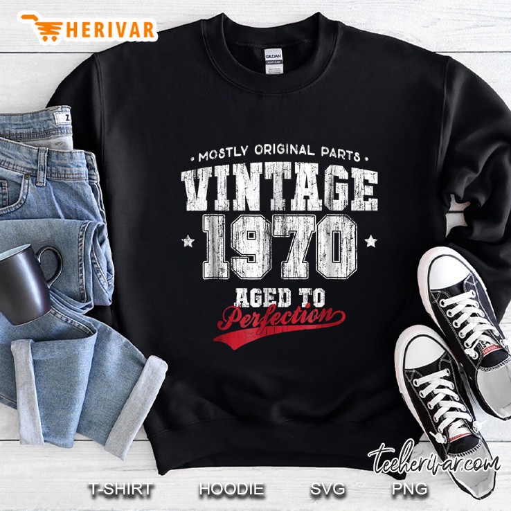 Mostly Original Parts Vintage 1970 Aged To Perfection Sweatshirt