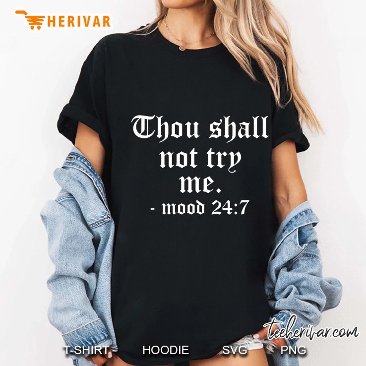 Thou Shall Not Try Me Mood 24 7 Ladies Tee