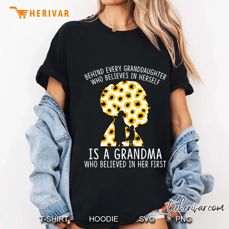 Behind Every Granddaughter Who Believes In Herself Is A Grandma Floral Grandma Silhouette Version Ladies Tee