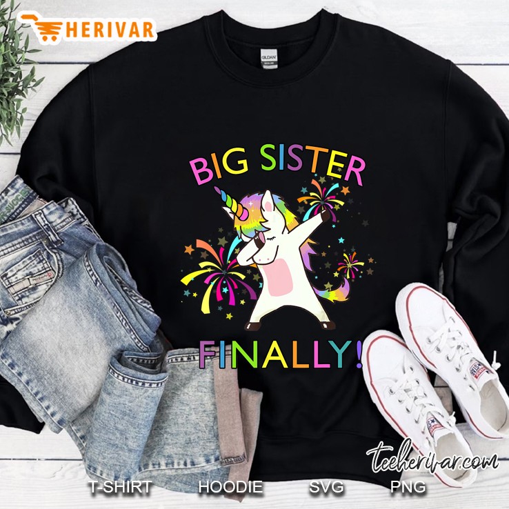 Big Sister Finally Dabbing Unicorn Version Sweatshirt