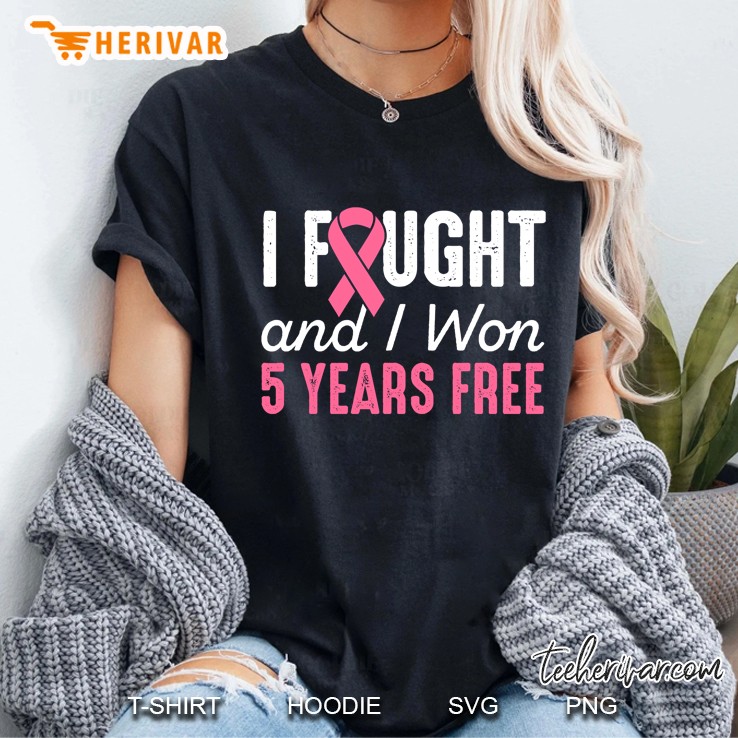 I Fought And I Won 5 Years Free Breast Cancer Awareness Ladies Tee