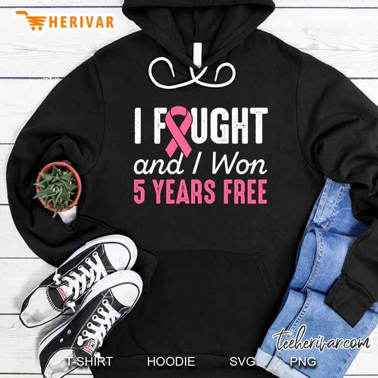 I Fought And I Won 5 Years Free Breast Cancer Awareness Hoodie