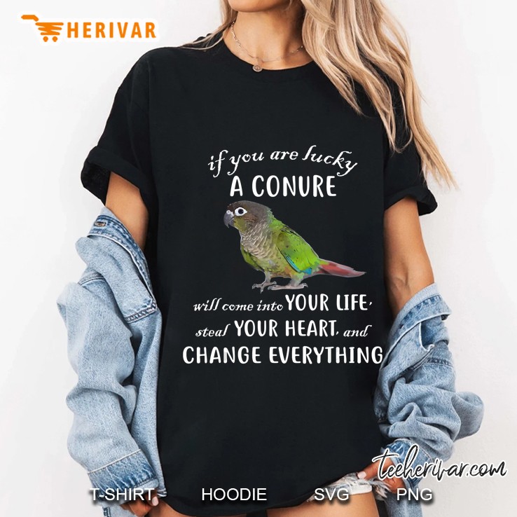 If You Are Fucky A Conure Will Come Into Your Life Ladies Tee