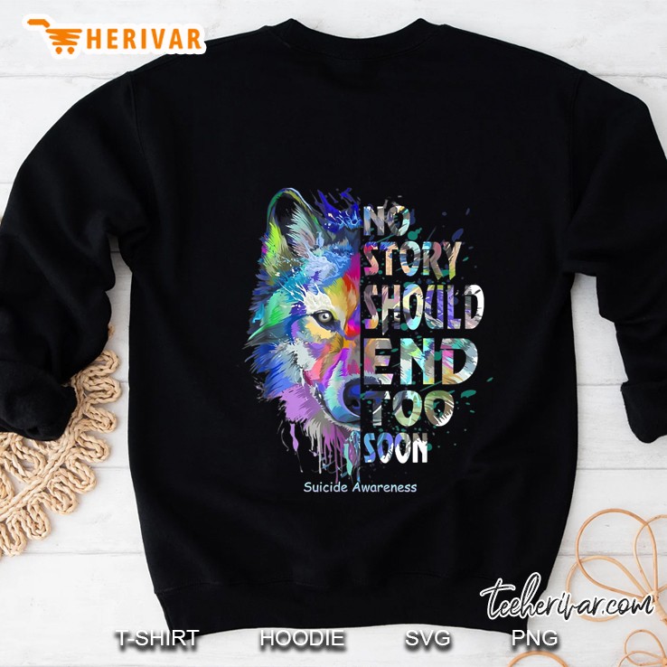 No Story Should End Too Soon Suicide Awareness Colorful Wolf Version Sweatshirt