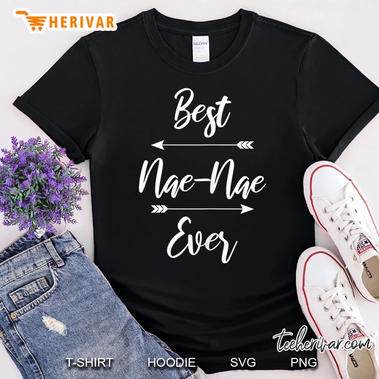 Best Nae-Nae Ever Shirt